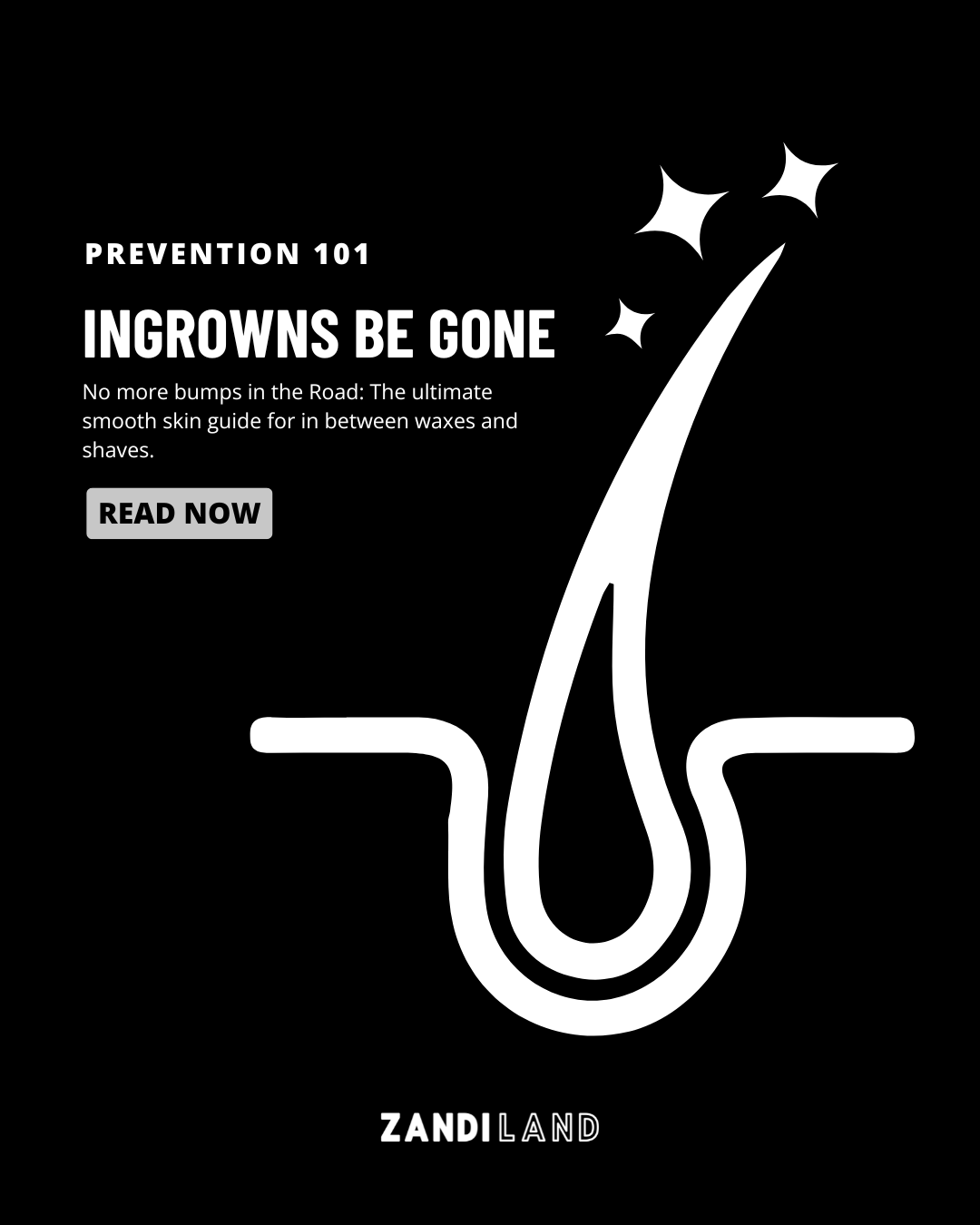 Stop ingrowns with Zandi Land Zandi Land Ingrown graphic